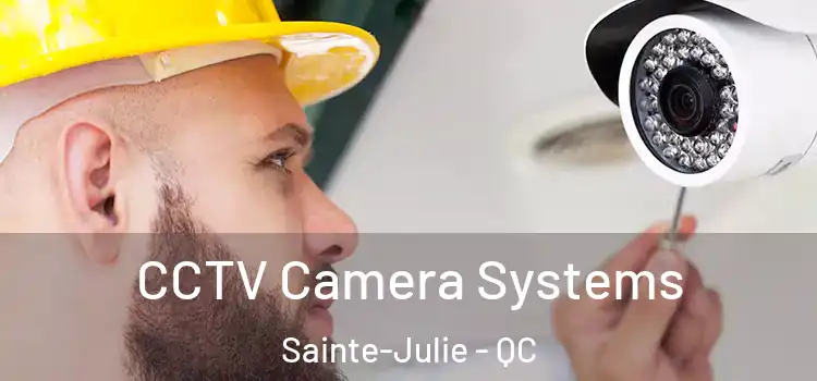 CCTV Camera Systems Sainte-Julie - QC