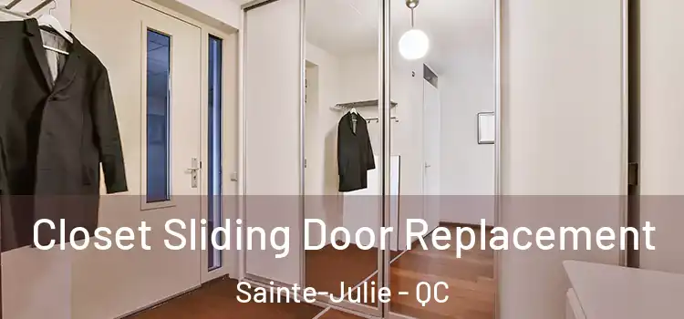 Closet Sliding Door Replacement Sainte-Julie - QC