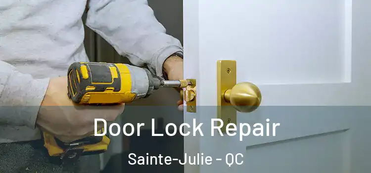Door Lock Repair Sainte-Julie - QC