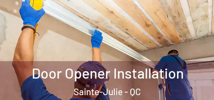  Door Opener Installation Sainte-Julie - QC