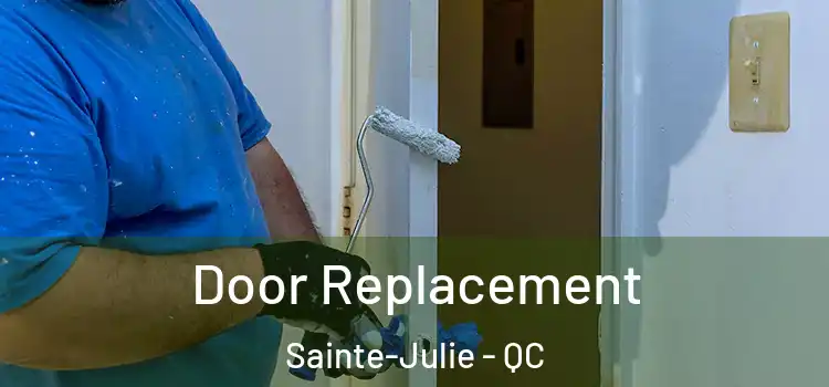  Door Replacement Sainte-Julie - QC