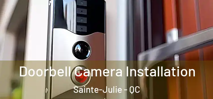  Doorbell Camera Installation Sainte-Julie - QC