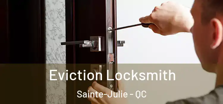  Eviction Locksmith Sainte-Julie - QC
