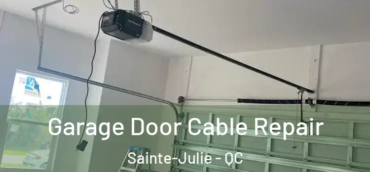  Garage Door Cable Repair Sainte-Julie - QC