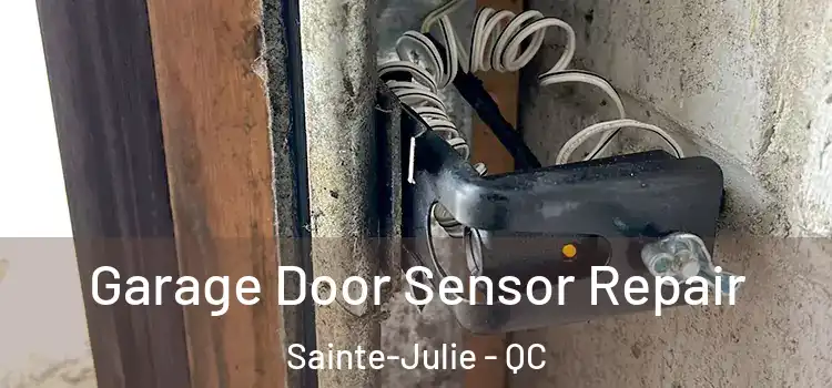 Garage Door Sensor Repair Sainte-Julie - QC