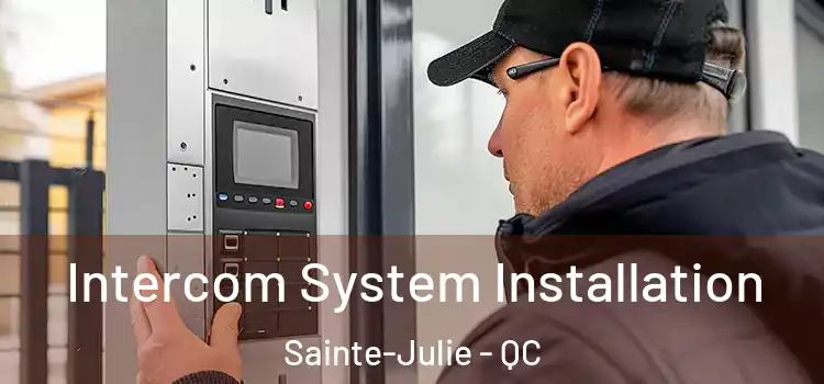 Intercom System Installation Sainte-Julie - QC