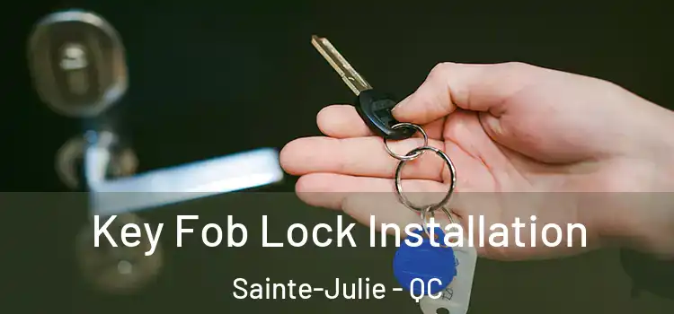 Key Fob Lock Installation Sainte-Julie - QC