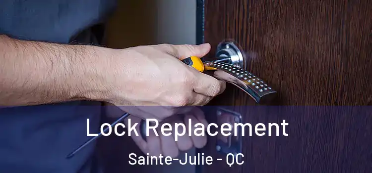 Lock Replacement Sainte-Julie - QC