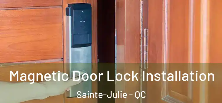  Magnetic Door Lock Installation Sainte-Julie - QC