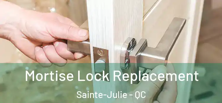  Mortise Lock Replacement Sainte-Julie - QC