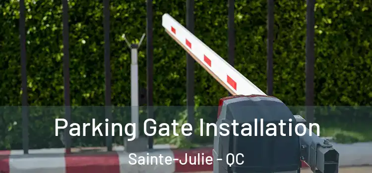  Parking Gate Installation Sainte-Julie - QC