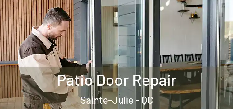  Patio Door Repair Sainte-Julie - QC