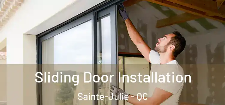 Sliding Door Installation Sainte-Julie - QC